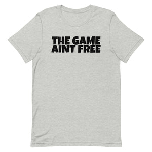 The Game Ain’t Free