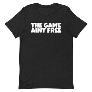 THE GAME AINT FREE