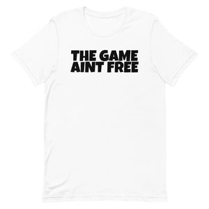 THE GAME AINT FREE